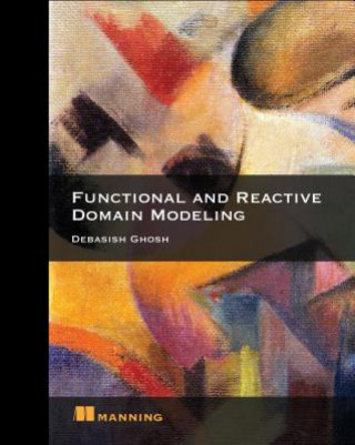 Könyv Function and Reactive Domain Modeling Debasish Ghosh
