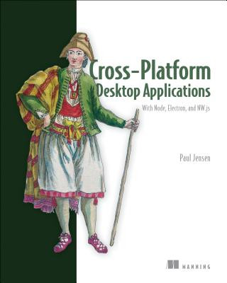 Kniha Cross-Platform Desktop Applications Paul B Jensen