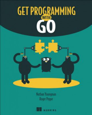Kniha Get Programming with Go Nathan Youngman
