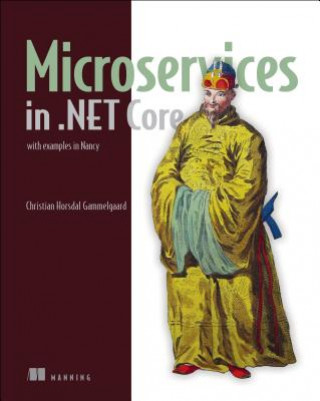 Könyv Microservices in .NET Core, with Examples in NancyFX Christian Horsdal