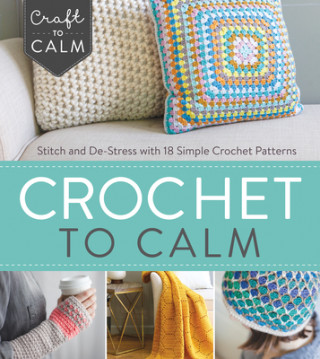 Könyv Crochet to Calm 