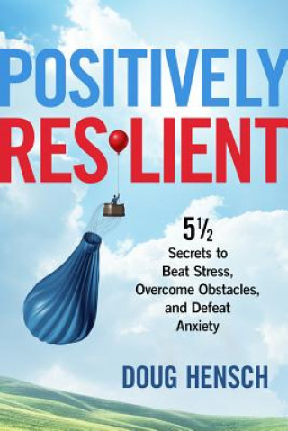 Книга Positively Resilient Doug Hensch