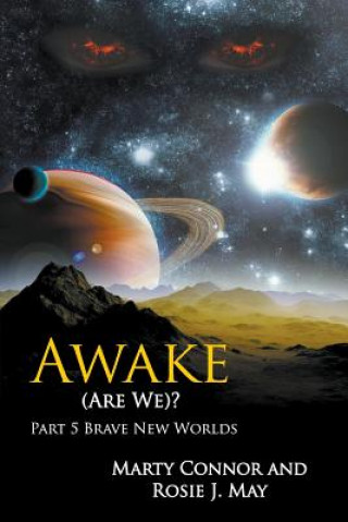 Knjiga Awake (Are We)? Part 5 Brave New Worlds MARTY CONNOR