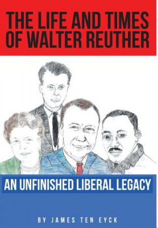 Książka Life and Times of Walter Reuther JAMES TENEYCK