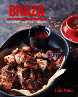 Livro Braza: Tastes from a Brazilian Barbeque Andre Felicia