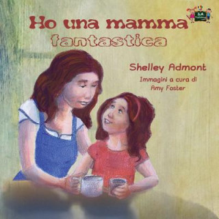 Kniha Ho una mamma fantastica SHELLEY ADMONT