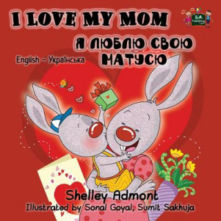 Kniha I Love My Mom SHELLEY ADMONT