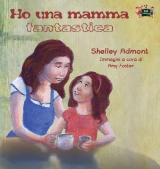 Kniha Ho una mamma fantastica Shelley Admont