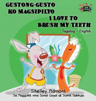 Книга Gustong-gusto ko Magsipilyo I Love to Brush My Teeth SHELLEY ADMONT