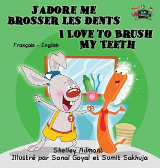 Kniha J'adore me brosser les dents I Love to Brush My Teeth SHELLEY ADMONT