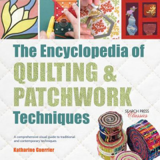 Книга Encyclopedia of Quilting & Patchwork Techniques Katharine Guerrier