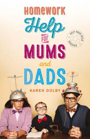 Kniha Homework Help for Mums and Dads Karen Dolby