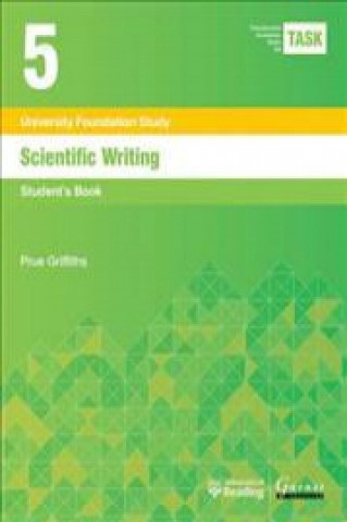 Carte TASK 5 Scientific Writing (2015) - Student's Book Prue Griffiths