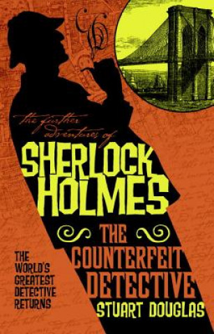 Carte Further Adventures of Sherlock Holmes - The Counterfeit Detective Stuart Douglas