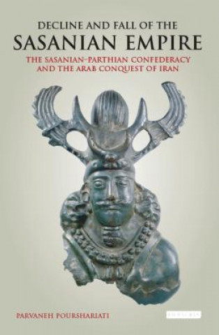 Carte Decline and Fall of the Sasanian Empire Parvaneh Pourshariati