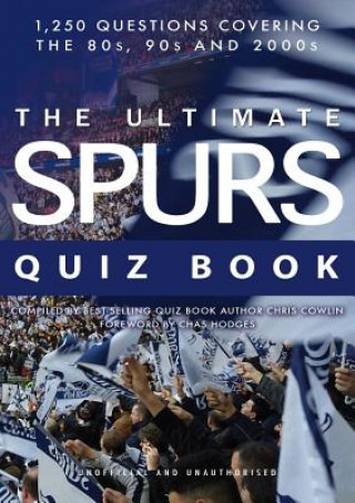 Kniha Ultimate Spurs Quiz Book Chris Cowlin