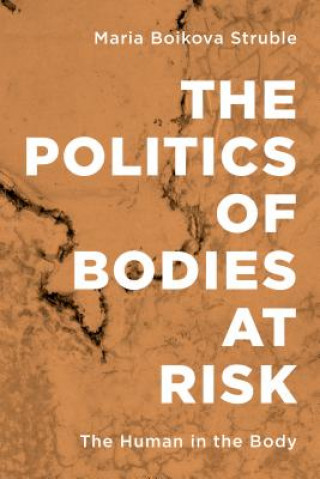 Kniha Politics of Bodies at Risk Maria Boikova Struble