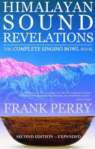 Книга Himalayan Sound Revelations - 2nd Edition FRANK PERRY