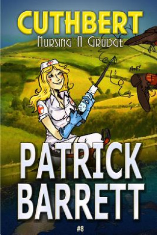 Könyv Nursing a Grudge (Cuthbert Book 8) PATRICK BARRETT