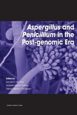 Kniha Aspergillus and Penicillium in the Post-Genomic Era RONALD P DE VRIES