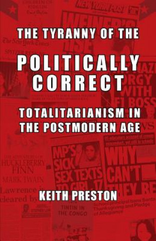 Könyv Tyranny of the Politically Correct Keith Preston