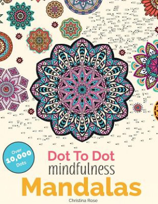 Książka Dot To Dot Mindfulness Mandalas CHRISTINA ROSE