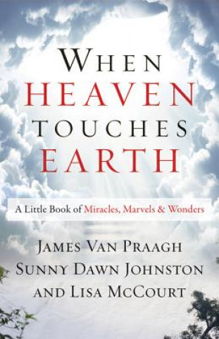 Kniha When Heaven Touches Earth James Van Praagh