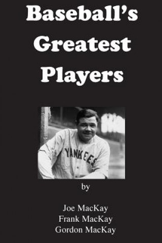 Kniha Baseball's Greatest Players FRANK MACKAY