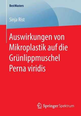 Könyv Auswirkungen von Mikroplastik auf die Grunlippmuschel Perna viridis Sinja Rist