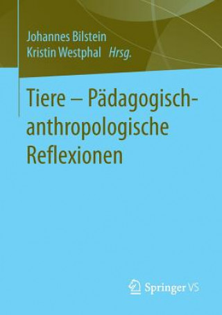 Kniha Tiere - Padagogisch-anthropologische Reflexionen Johannes Bilstein