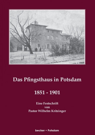 Kniha Pfingsthaus zu Potsdam 1851-1901 WILHELM KRITZINGER