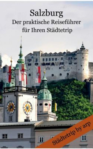 Carte Salzburg - Der praktische Reisefuhrer fur Ihren Stadtetrip ANGELINE BAUER