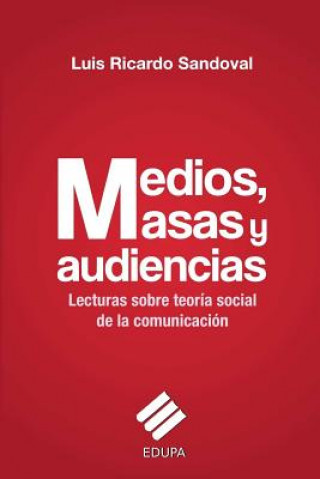 Książka Medios, masas y audiencias LUIS RICAR SANDOVAL