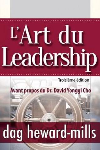 Kniha L'Art du Leadership- Troisieme edition DAG HEWARD-MILLS
