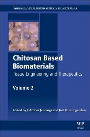 Carte Chitosan Based Biomaterials Volume 2 Jessica Jennings