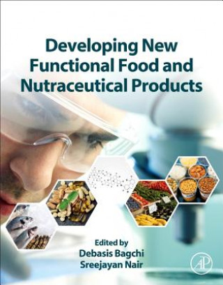 Knjiga Developing New Functional Food and Nutraceutical Products Debasis Bagchi