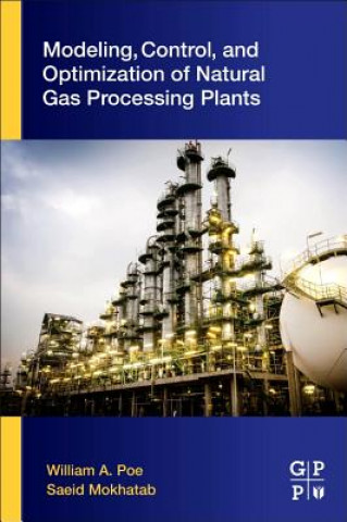 Книга Modeling, Control, and Optimization of Natural Gas Processing Plants William Poe