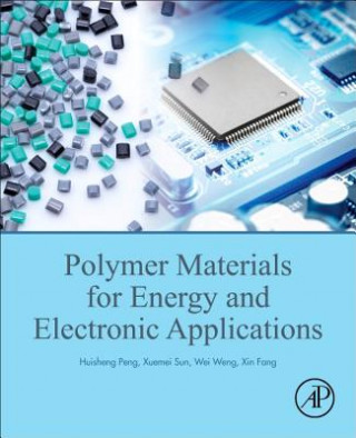 Książka Polymer Materials for Energy and Electronic Applications Huisheng Peng