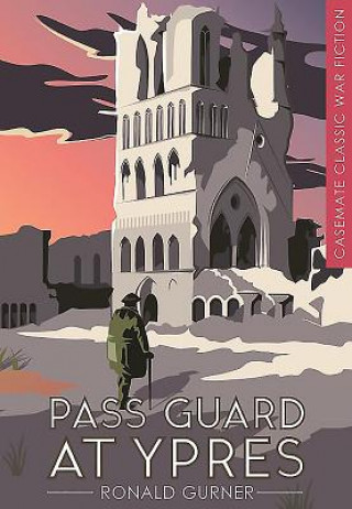 Carte Pass Guard at Ypres Ronald Gurner