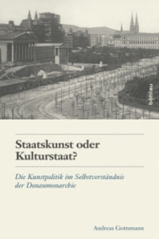 Książka Staatskunst oder Kulturstaat? Andreas Gottsmann