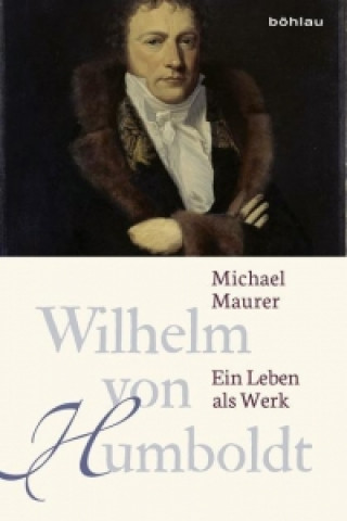 Kniha Wilhelm von Humboldt Michael Maurer