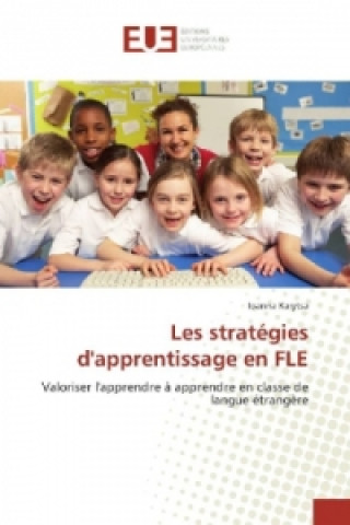 Könyv Les stratégies d'apprentissage en FLE Ioanna Karytsa