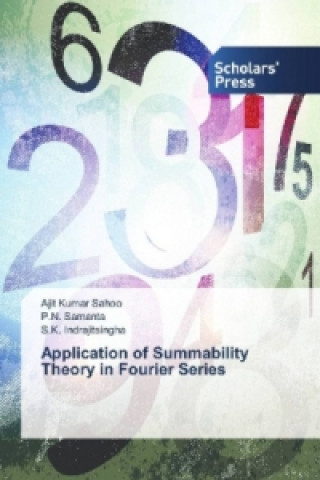 Buch Application of Summability Theory in Fourier Series Ajit Kumar Sahoo