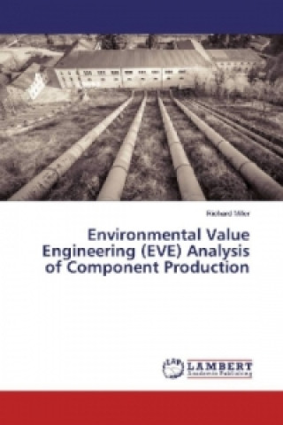Kniha Environmental Value Engineering (EVE) Analysis of Component Production Richard Miller