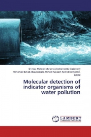 Книга Molecular detection of indicator organisms of water pollution Shimaa Mohsen Mohamed Mohamed El-Salamony