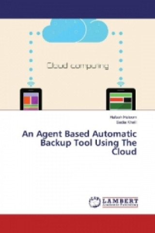 Książka An Agent Based Automatic Backup Tool Using The Cloud Hafsah Haleem