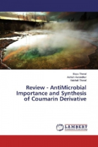 Książka Review - AntiMicrobial Importance and Synthesis of Coumarin Derivative Bapu Thorat