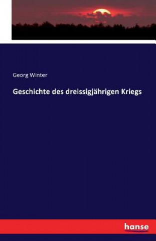 Kniha Geschichte des dreissigjahrigen Kriegs Georg Winter