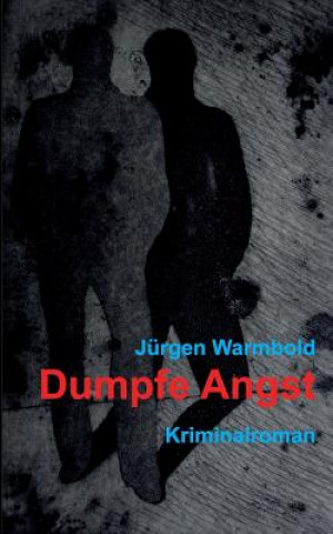 Книга Dumpfe Angst Jürgen Warmbold