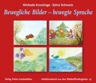 Kniha Bewegliche Bilder - bewegte Sprache Michaela Kronshage